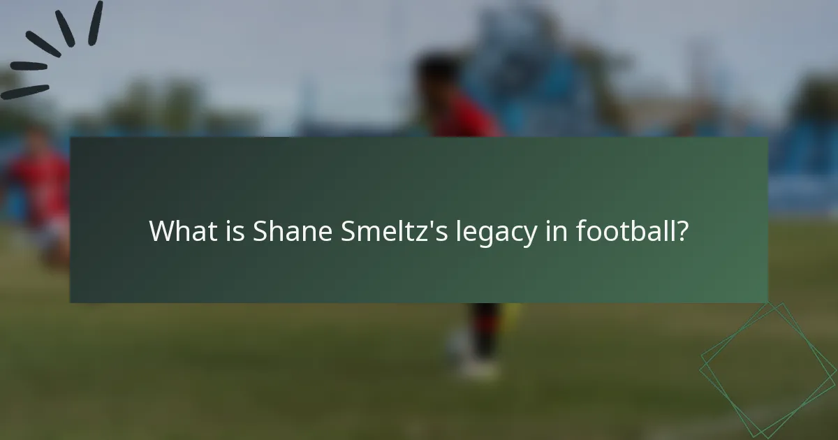 What is Shane Smeltz's legacy in football?